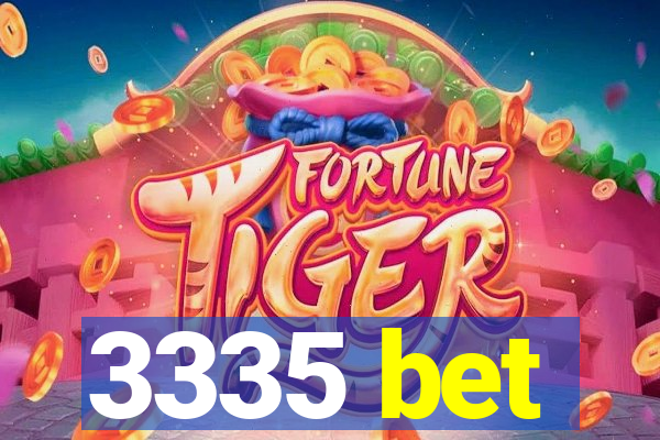 3335 bet